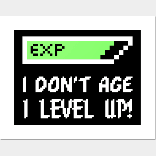 I Don't Age - I Level Up! Posters and Art